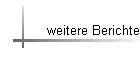 weitere Berichte