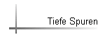 Tiefe Spuren