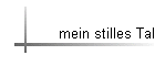 mein stilles Tal