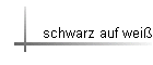 schwarz auf wei