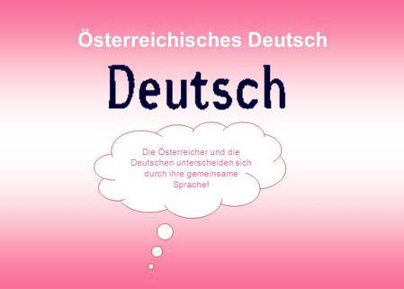 Die sterreicher und die Deutschen unterscheiden sich durch ihre gemeinsame Sprache!