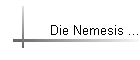 Die Nemesis ...