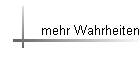 mehr Wahrheiten