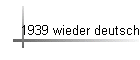 1939 wieder deutsch