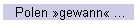 Polen »gewann« ...