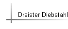 Dreister Diebstahl