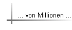 ... von Millionen ...