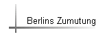 Berlins Zumutung