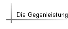 Die Gegenleistung