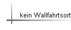 kein Wallfahrtsort