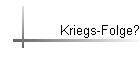 Kriegs-Folge?