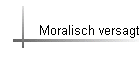 Moralisch versagt