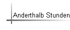 Anderthalb Stunden