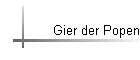 Gier der Popen