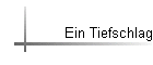 Ein Tiefschlag