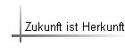 Zukunft ist Herkunft