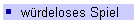 würdeloses Spiel
