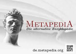 Willkommen bei Metapedia - der alternativen Enzyklopädie vorrangig für Kultur, Philosophie, Wissenschaft, Politik und Geschichte