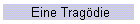 Eine Tragödie
