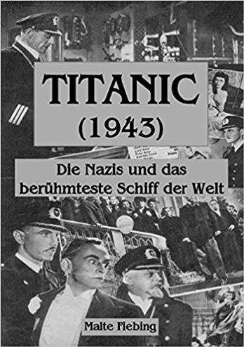 Buchtitel: TITANIC (1943) - Die Nazis und das berhmteste Schiff der Welt (2012)
