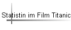 Statistin im Film Titanic