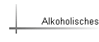 Alkoholisches