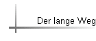 Der lange Weg