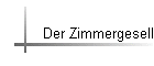 Der Zimmergesell